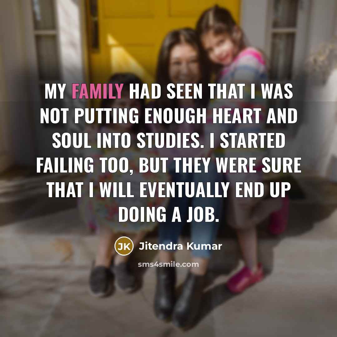“My family had seen that I was not putting enough…” quote by Jitendra Kumar