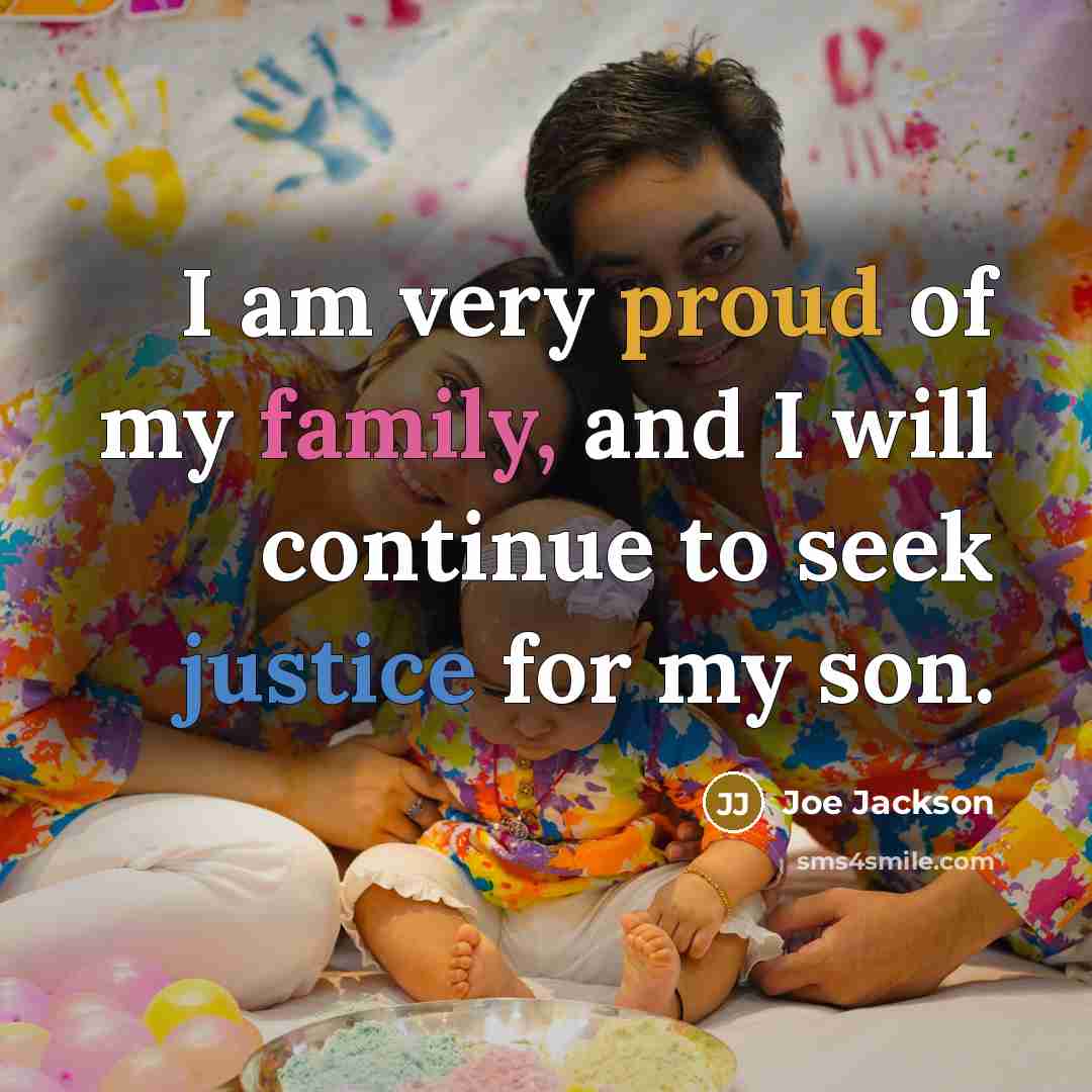 “I am very proud of my family, and I will…” quote by Joe Jackson