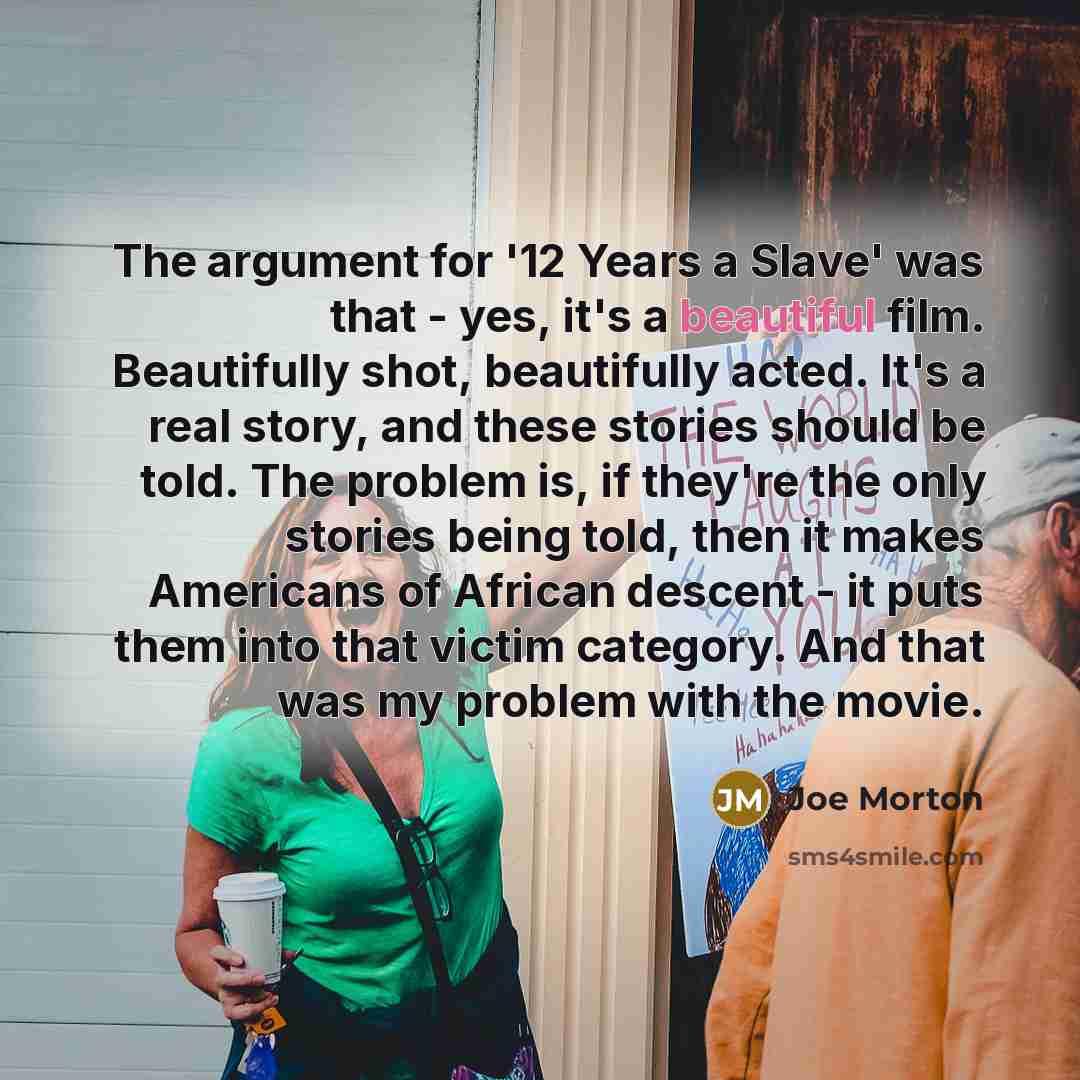 “The argument for '12 Years a Slave' was that -…” quote by Joe Morton