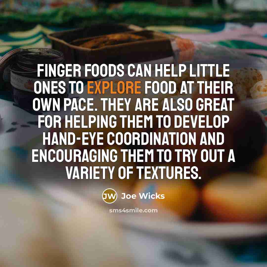 “Finger foods can help little ones to explore food at…” quote by Joe Wicks