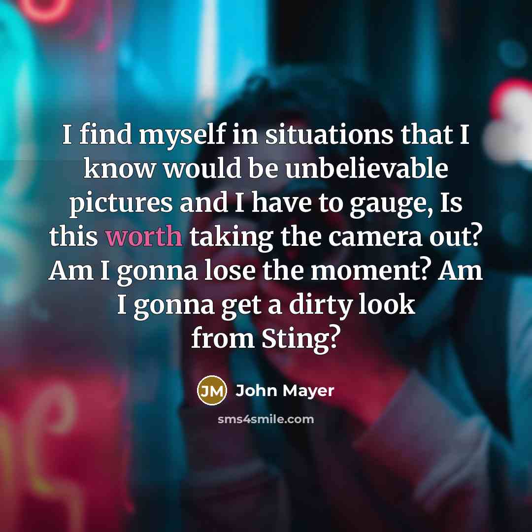 “I find myself in situations that I know would be…” quote by John Mayer