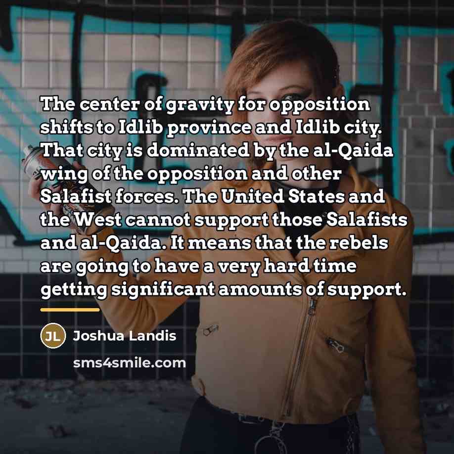“The center of gravity for opposition shifts to Idlib province…” quote by Joshua Landis