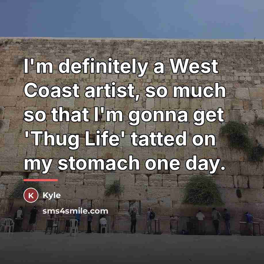 “I'm definitely a West Coast artist, so much so that…” quote by Kyle