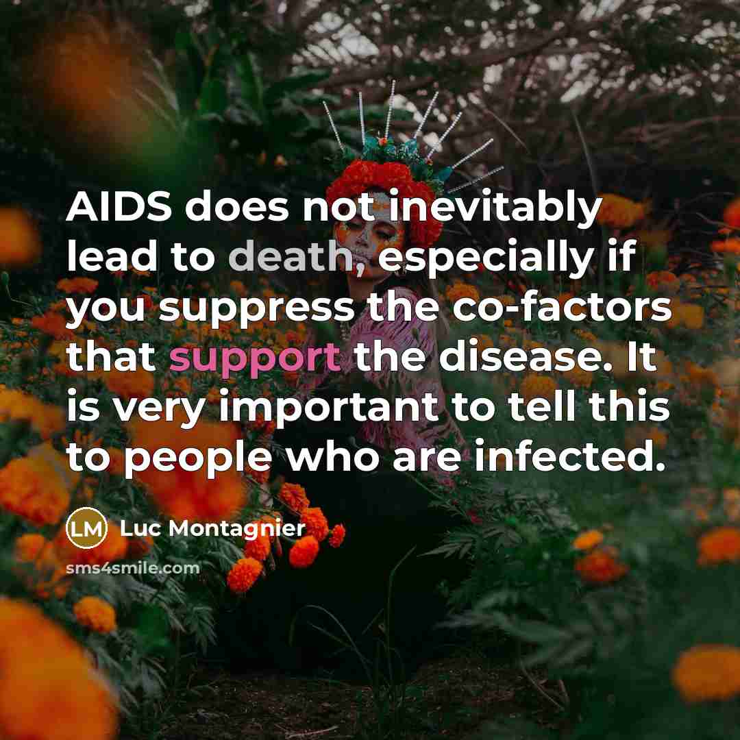 “AIDS does not inevitably lead to death, especially if you…” quote by Luc Montagnier