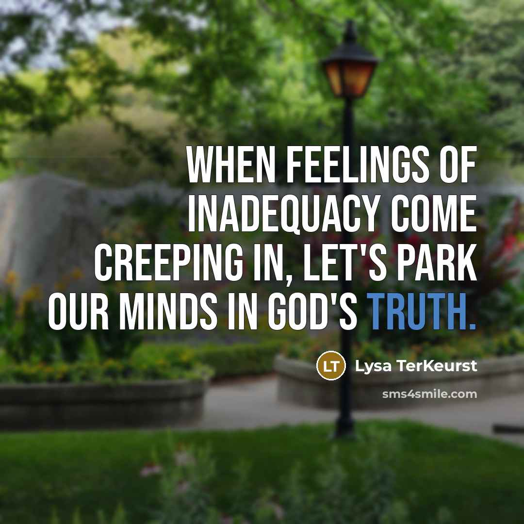“When feelings of inadequacy come creeping in, let's park our…” quote by Lysa TerKeurst