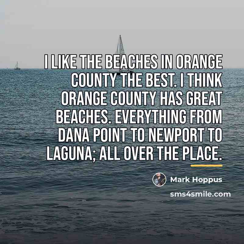 “I like the beaches in Orange County the best. I…” quote by Mark Hoppus