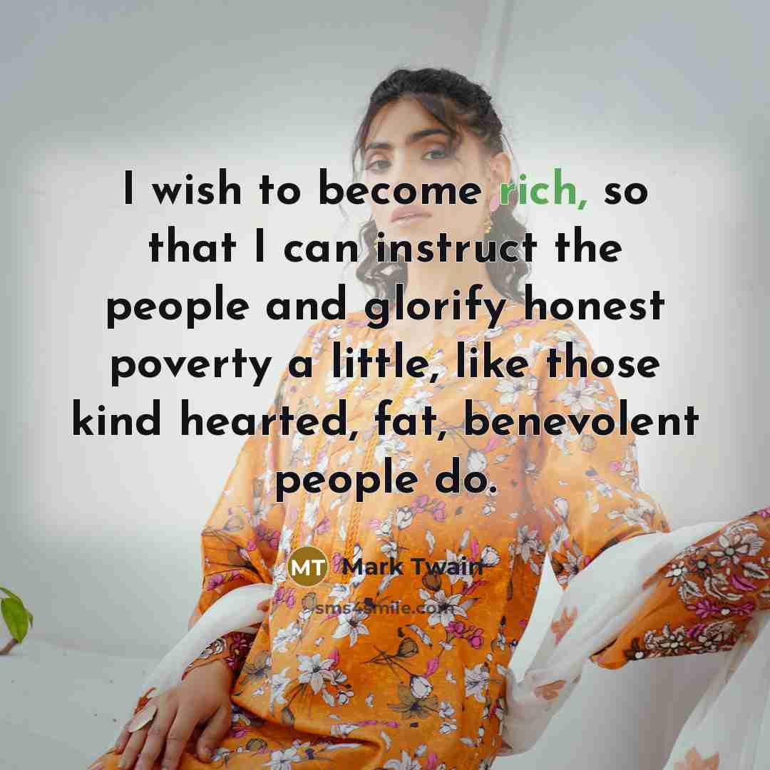 “I wish to become rich, so that I can instruct…” quote by Mark Twain