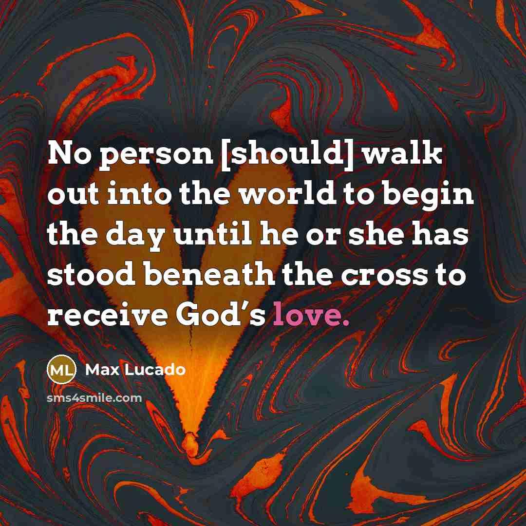 “No person [should] walk out into the world to begin…” quote by Max Lucado