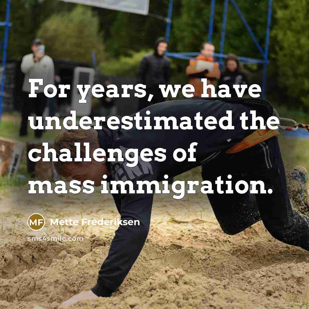 “For years, we have underestimated the challenges of mass immigration.…” quote by Mette Frederiksen