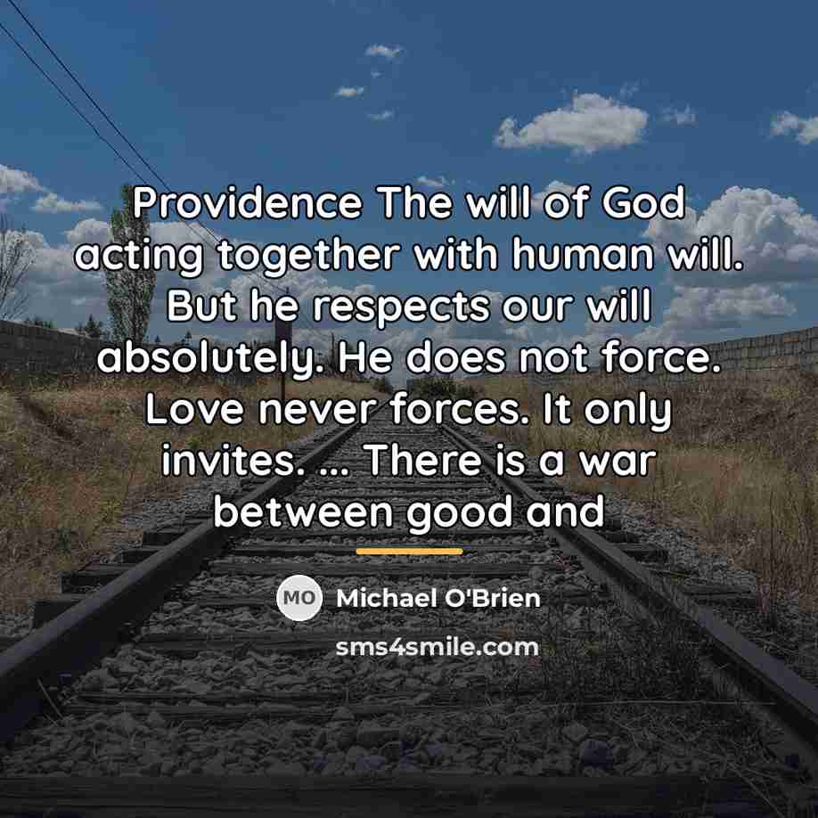 “Providence The will of God acting together with human will.…” quote by Michael O'Brien