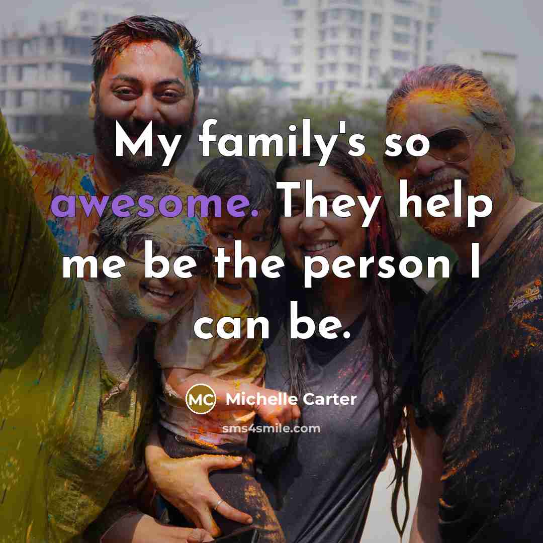 “My family's so awesome. They help me be the person…” quote by Michelle Carter
