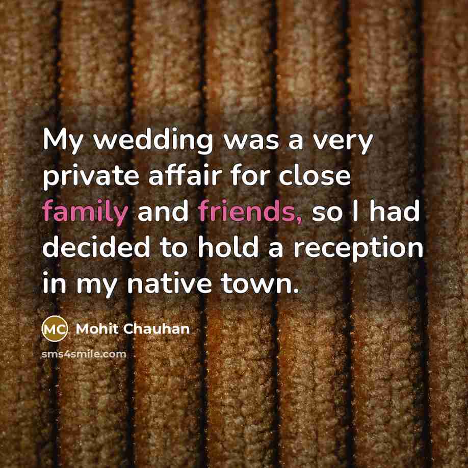 “My wedding was a very private affair for close family…” quote by Mohit Chauhan