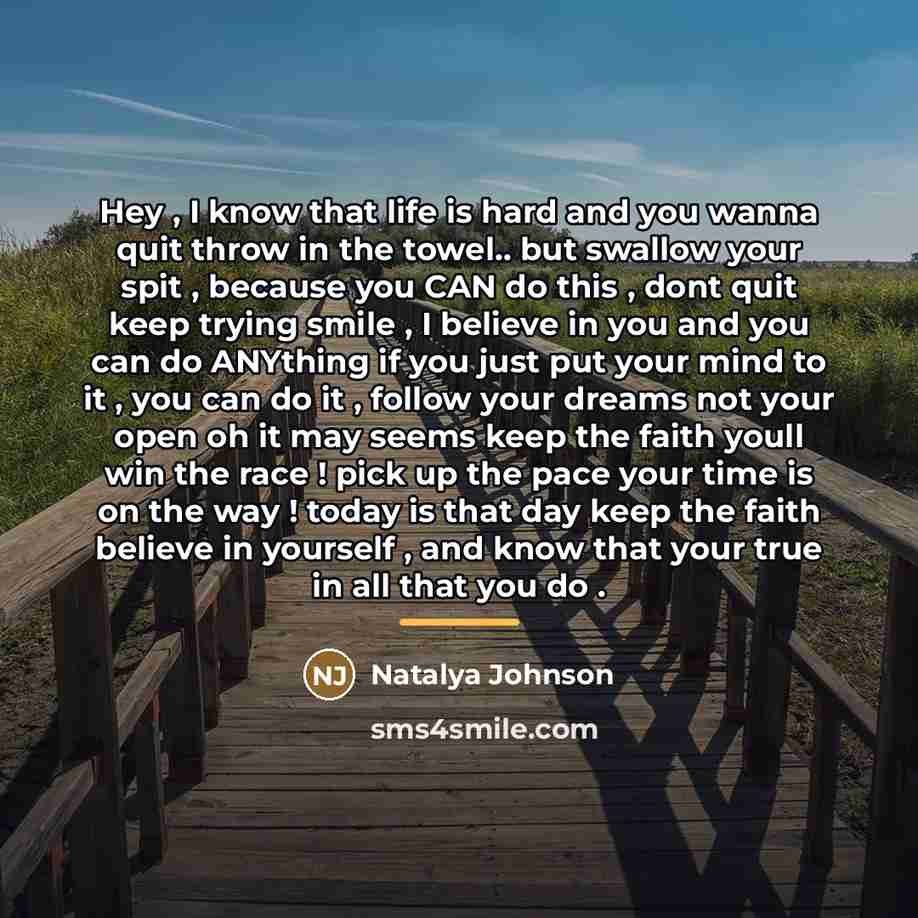 “Hey , I know that life is hard and you…” quote by Natalya Johnson