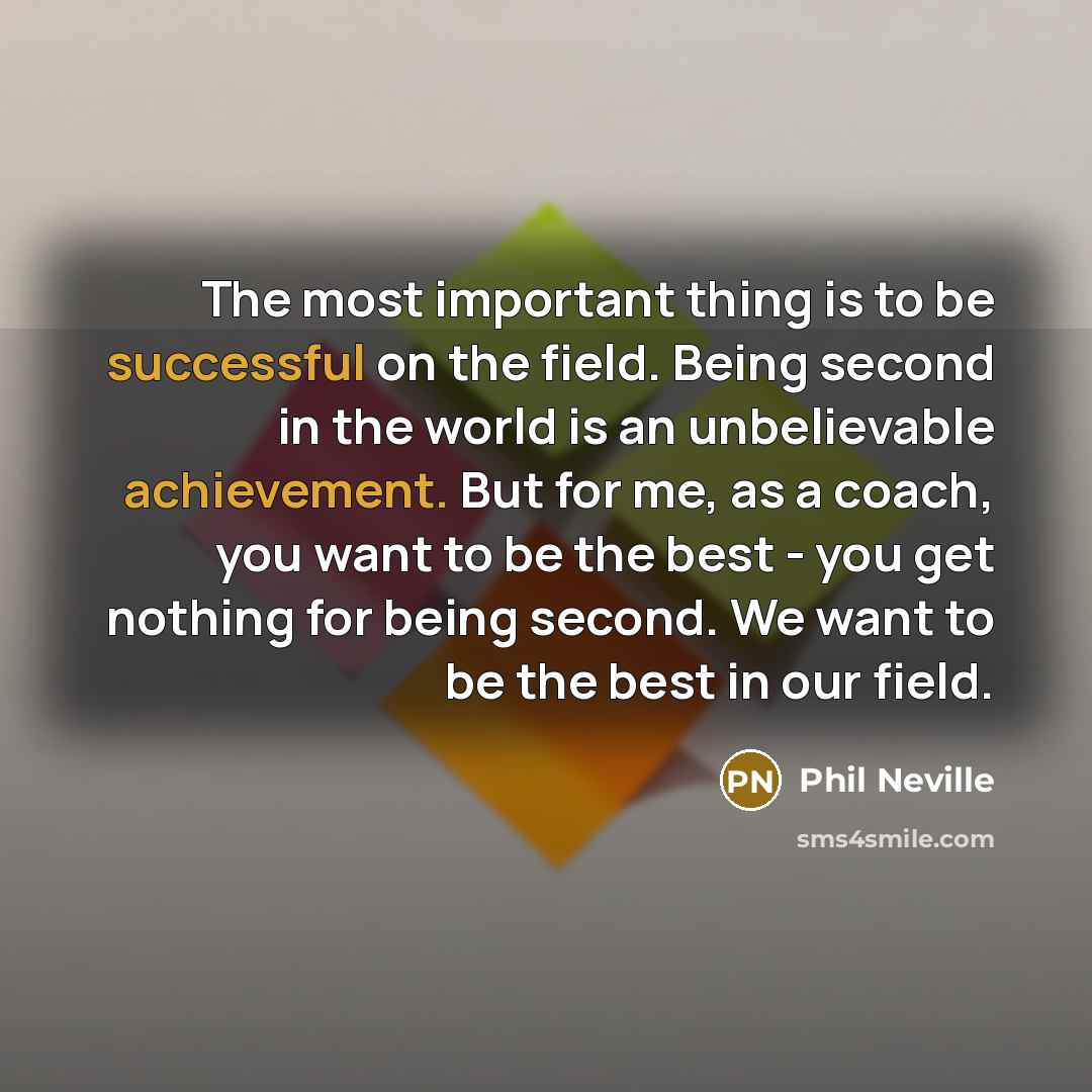 “The most important thing is to be successful on the…” quote by Phil Neville