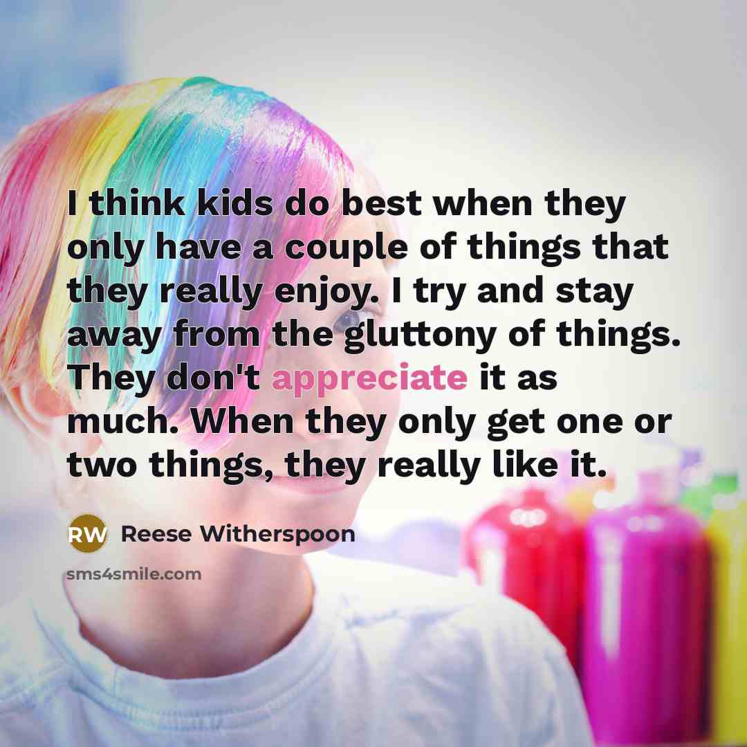 “I think kids do best when they only have a…” quote by Reese Witherspoon