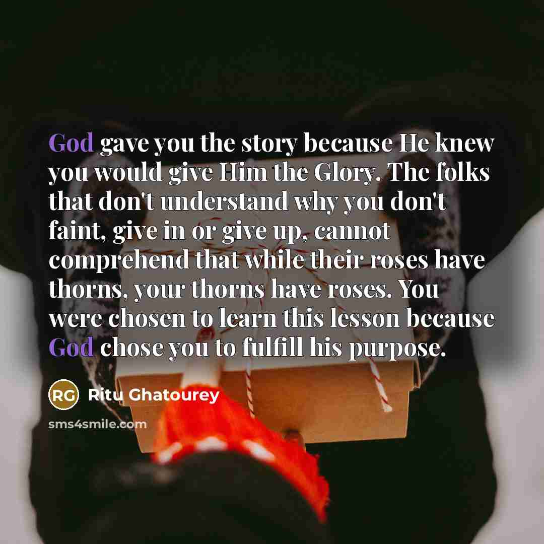 “God gave you the story because He knew you would…” quote by Ritu Ghatourey