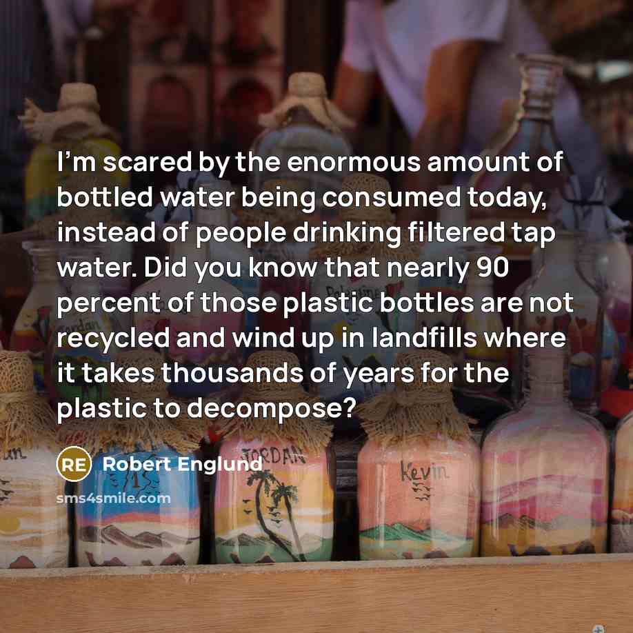 “I'm scared by the enormous amount of bottled water being…” quote by Robert Englund