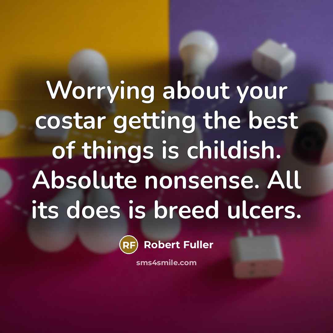 “Worrying about your costar getting the best of things is…” quote by Robert Fuller
