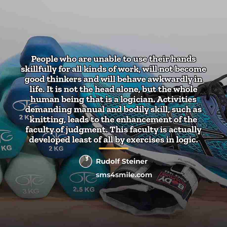 “People who are unable to use their hands skillfully for…” quote by Rudolf Steiner