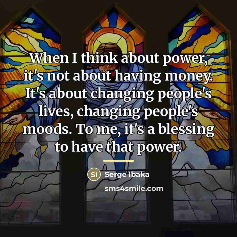 “When I think about power, it's not about having money.…” quote by Serge Ibaka