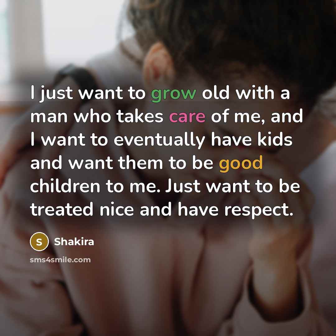 “I just want to grow old with a man who…” quote by Shakira