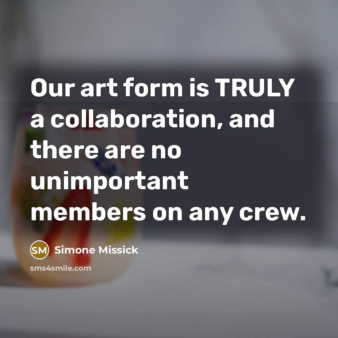“Our art form is TRULY a collaboration, and there are…” quote by Simone Missick
