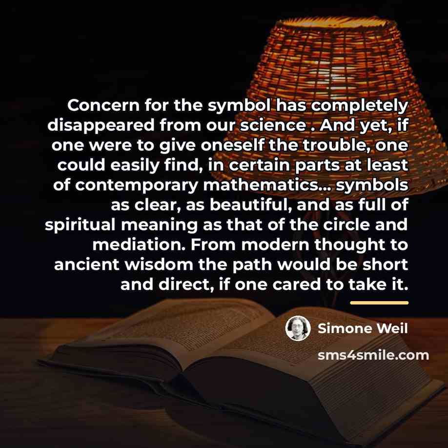 “Concern for the symbol has completely disappeared from our science…” quote by Simone Weil