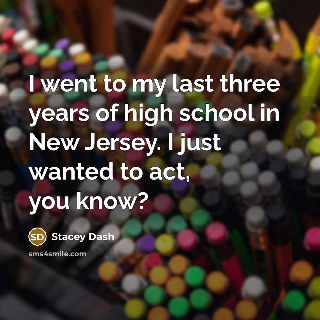 “I went to my last three years of high school…” quote by Stacey Dash