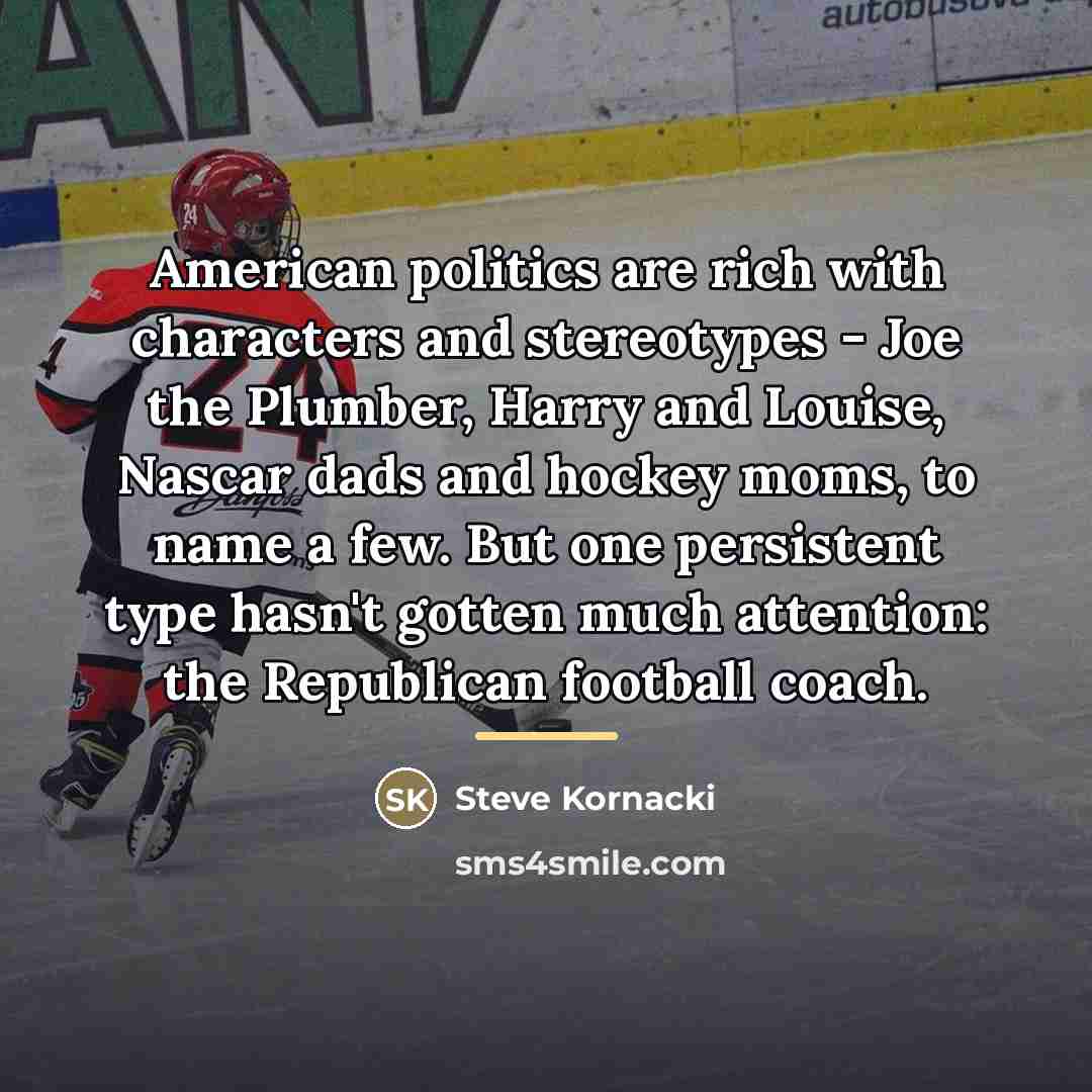 “American politics are rich with characters and stereotypes - Joe…” quote by Steve Kornacki