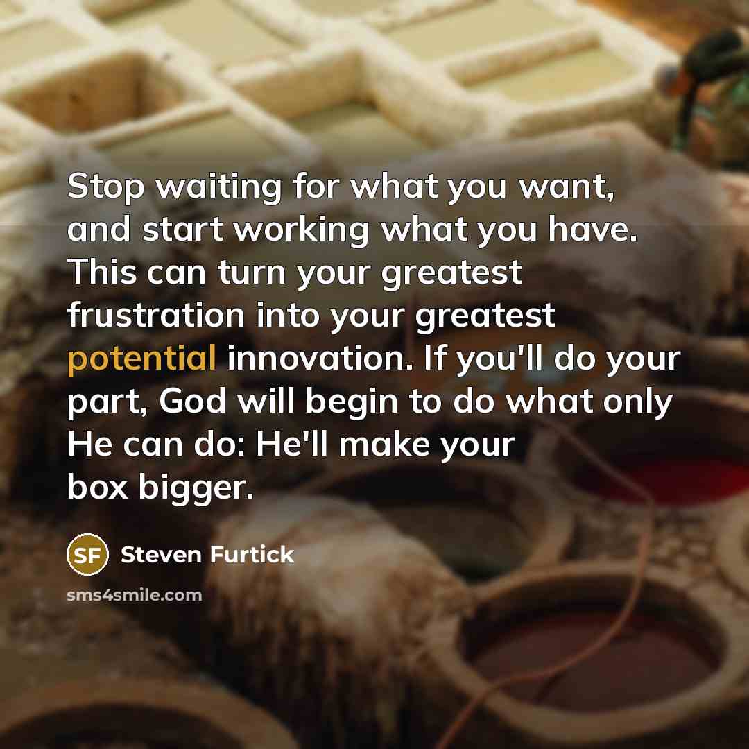 “Stop waiting for what you want, and start working what…” quote by Steven Furtick