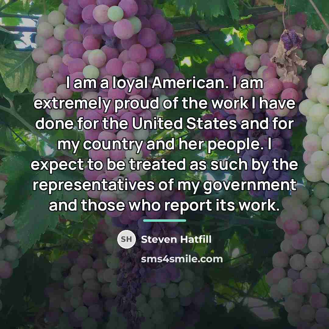 “I am a loyal American. I am extremely proud of…” quote by Steven Hatfill
