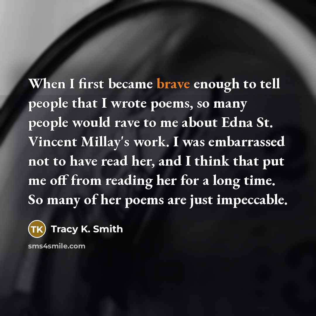 “When I first became brave enough to tell people that…” quote by Tracy K. Smith