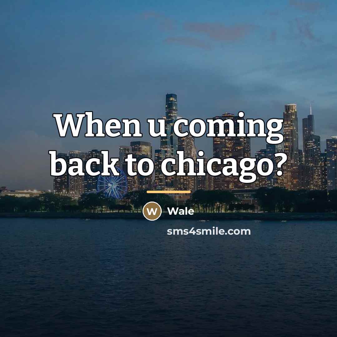 “When u coming back to chicago?…” quote by Wale