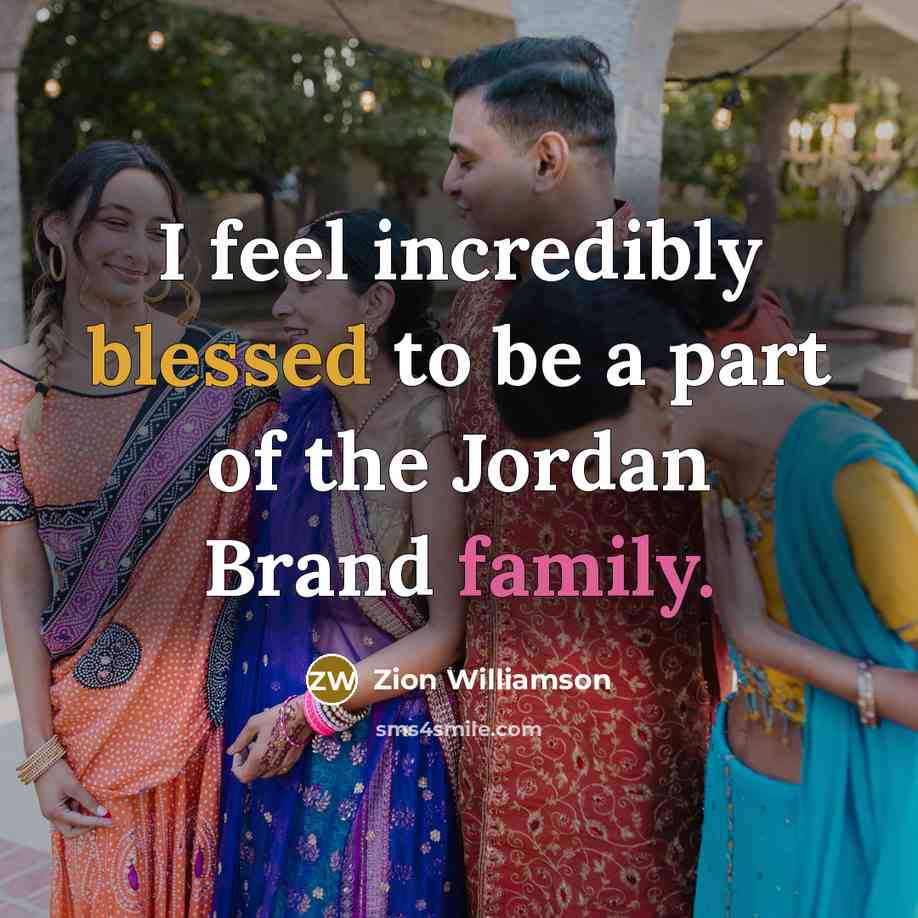 “I feel incredibly blessed to be a part of the…” quote by Zion Williamson