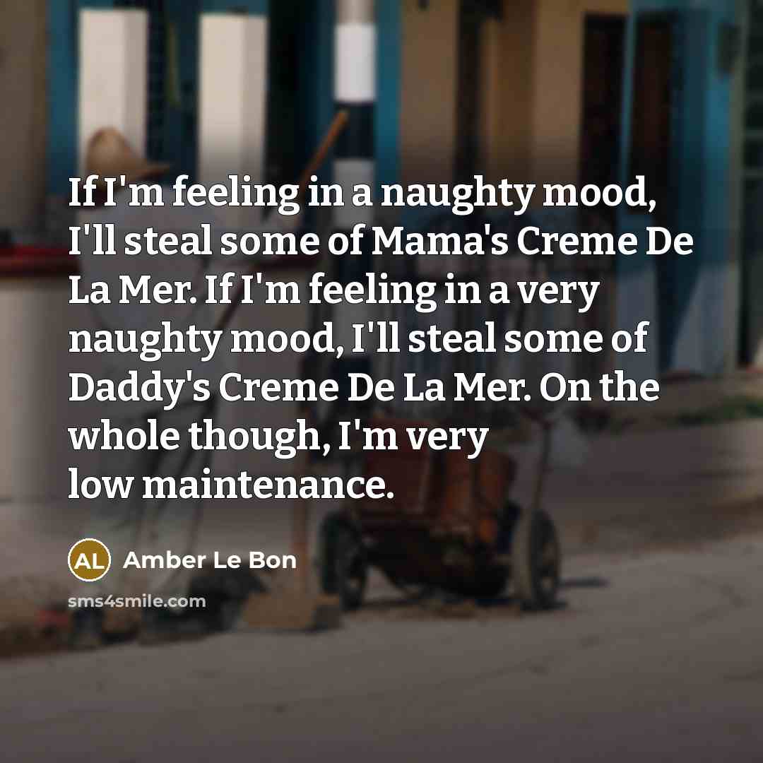 “If I'm feeling in a naughty mood, I'll steal some…” quote by Amber Le Bon