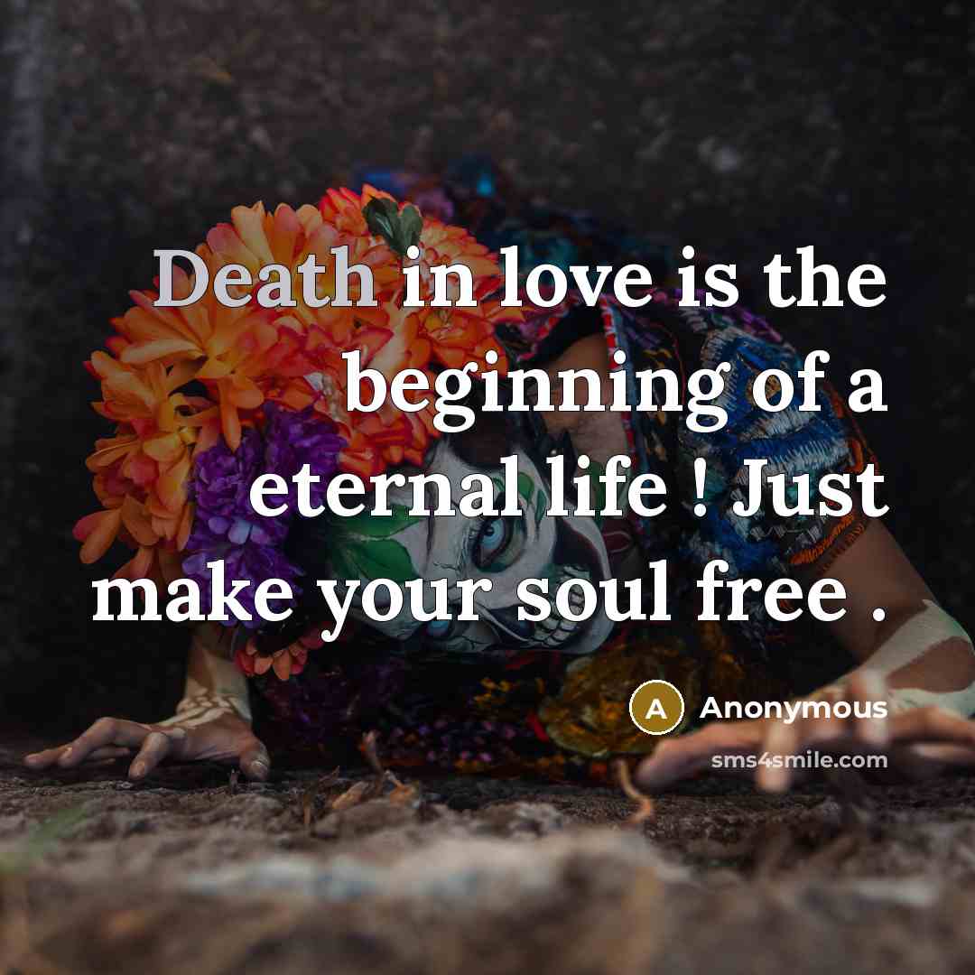 “Death in love is the beginning of a eternal life…” quote by Anonymous
