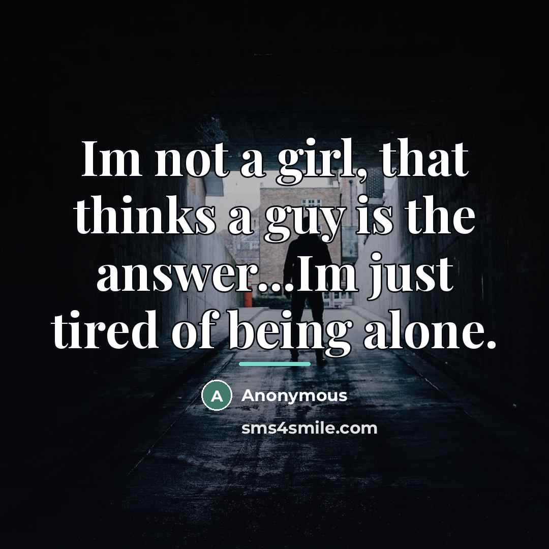 “Im not a girl, that thinks a guy is the…” quote by Anonymous