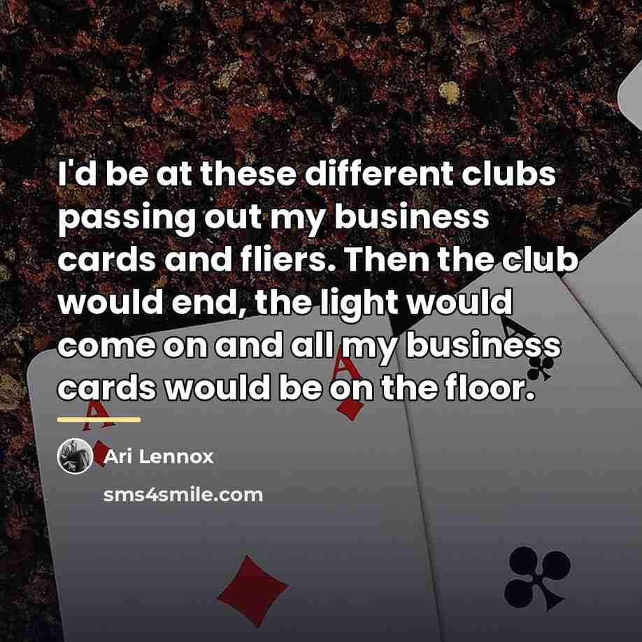 “I'd be at these different clubs passing out my business…” quote by Ari Lennox