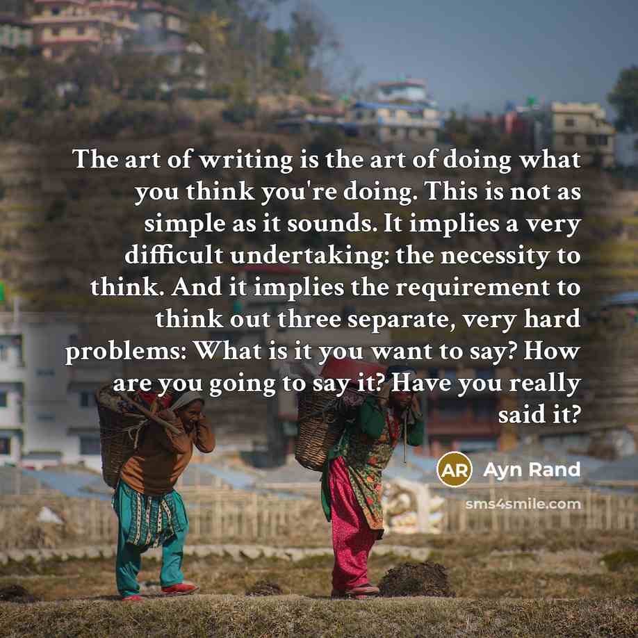 “The art of writing is the art of doing what…” quote by Ayn Rand