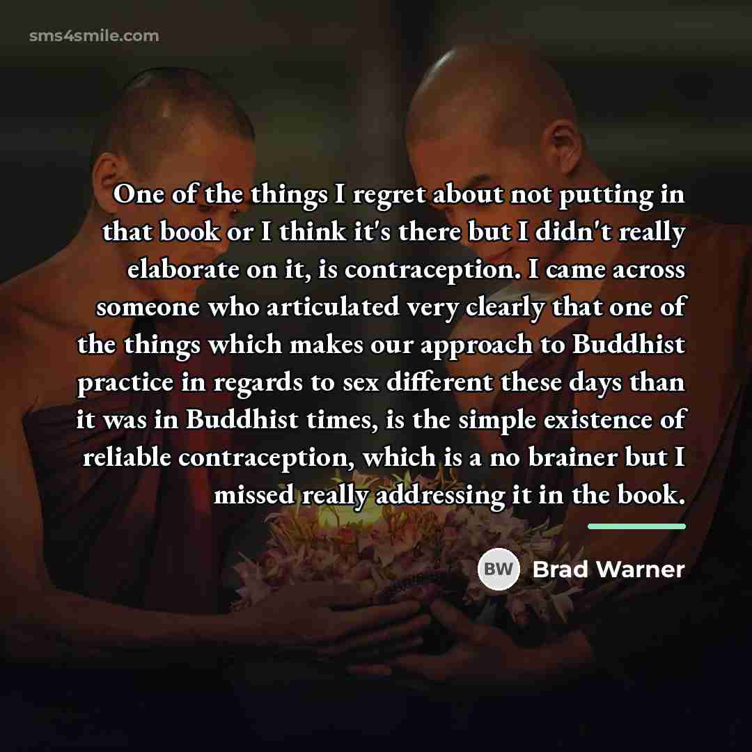 “One of the things I regret about not putting in…” quote by Brad Warner