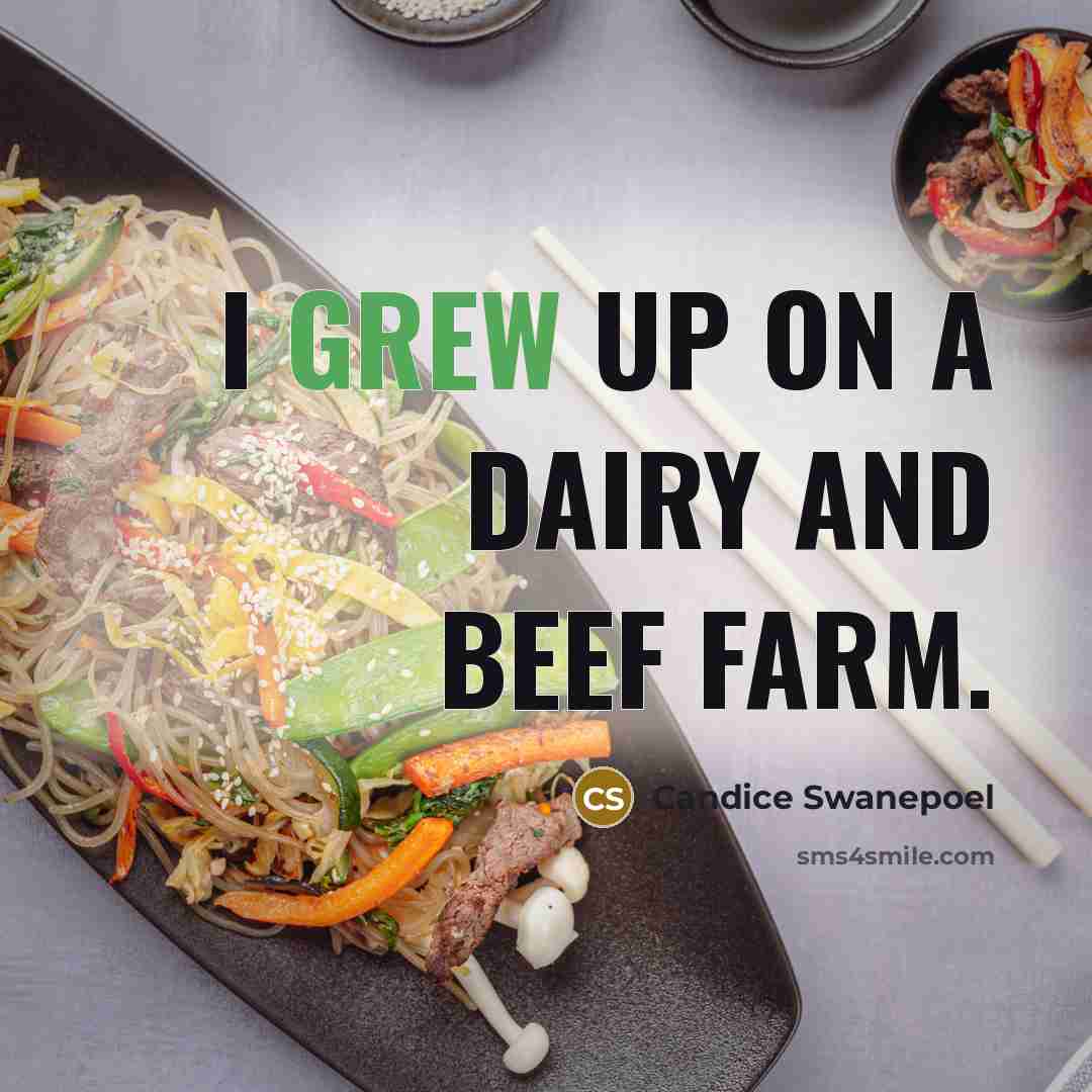 “I grew up on a dairy and beef farm.…” quote by Candice Swanepoel