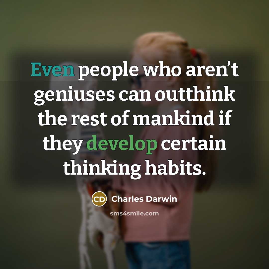 “Even people who aren’t geniuses can outthink the rest of…” quote by Charles Darwin