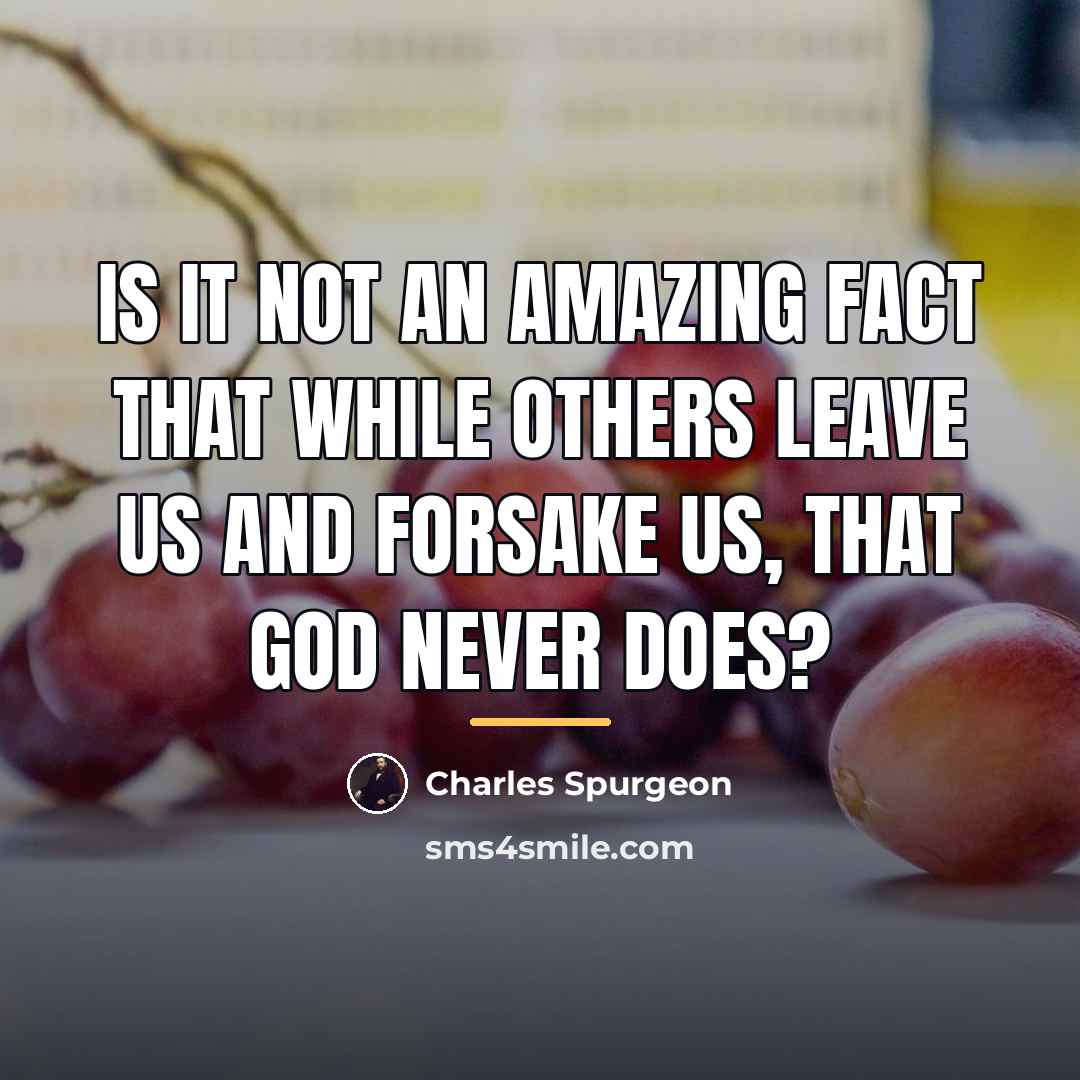“Is it not an amazing fact that while others leave…” quote by Charles Spurgeon