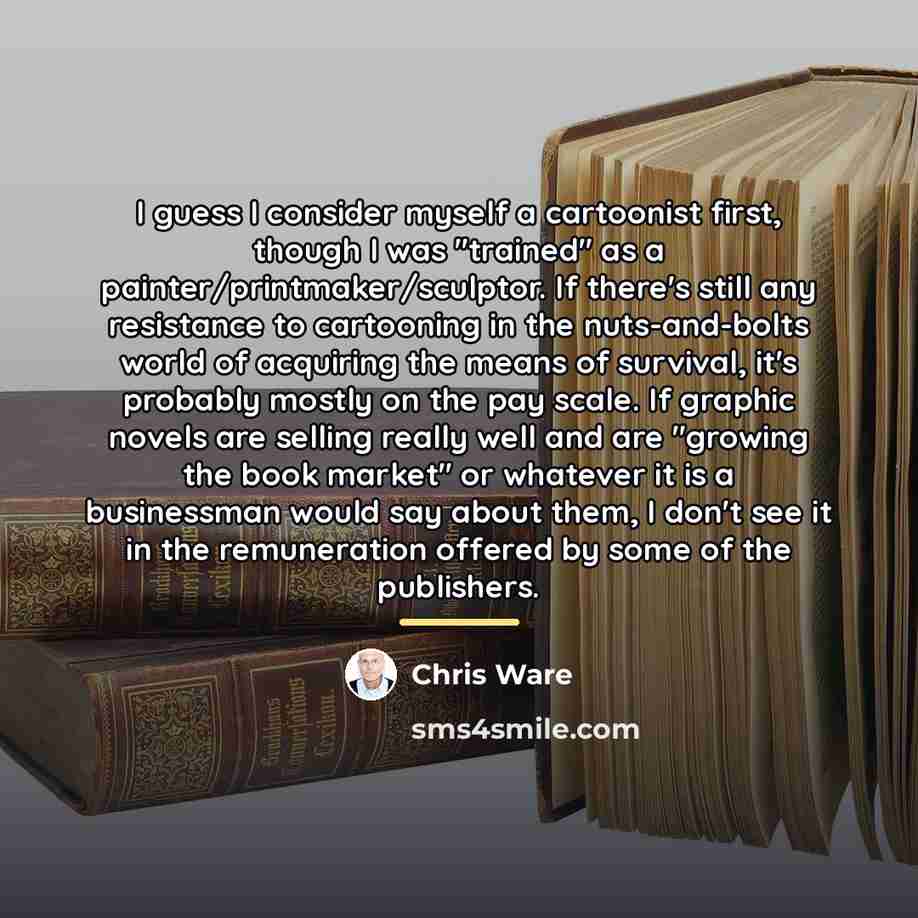 “I guess I consider myself a cartoonist first, though I…” quote by Chris Ware
