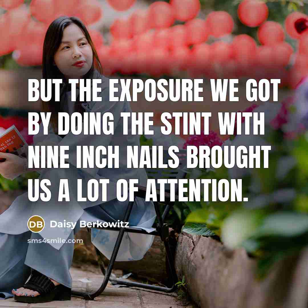 “But the exposure we got by doing the stint with…” quote by Daisy Berkowitz
