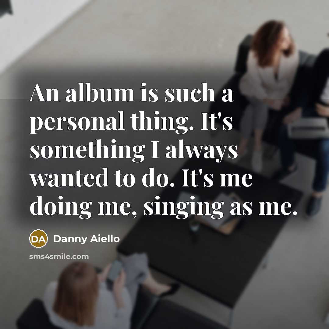 “An album is such a personal thing. It's something I…” quote by Danny Aiello
