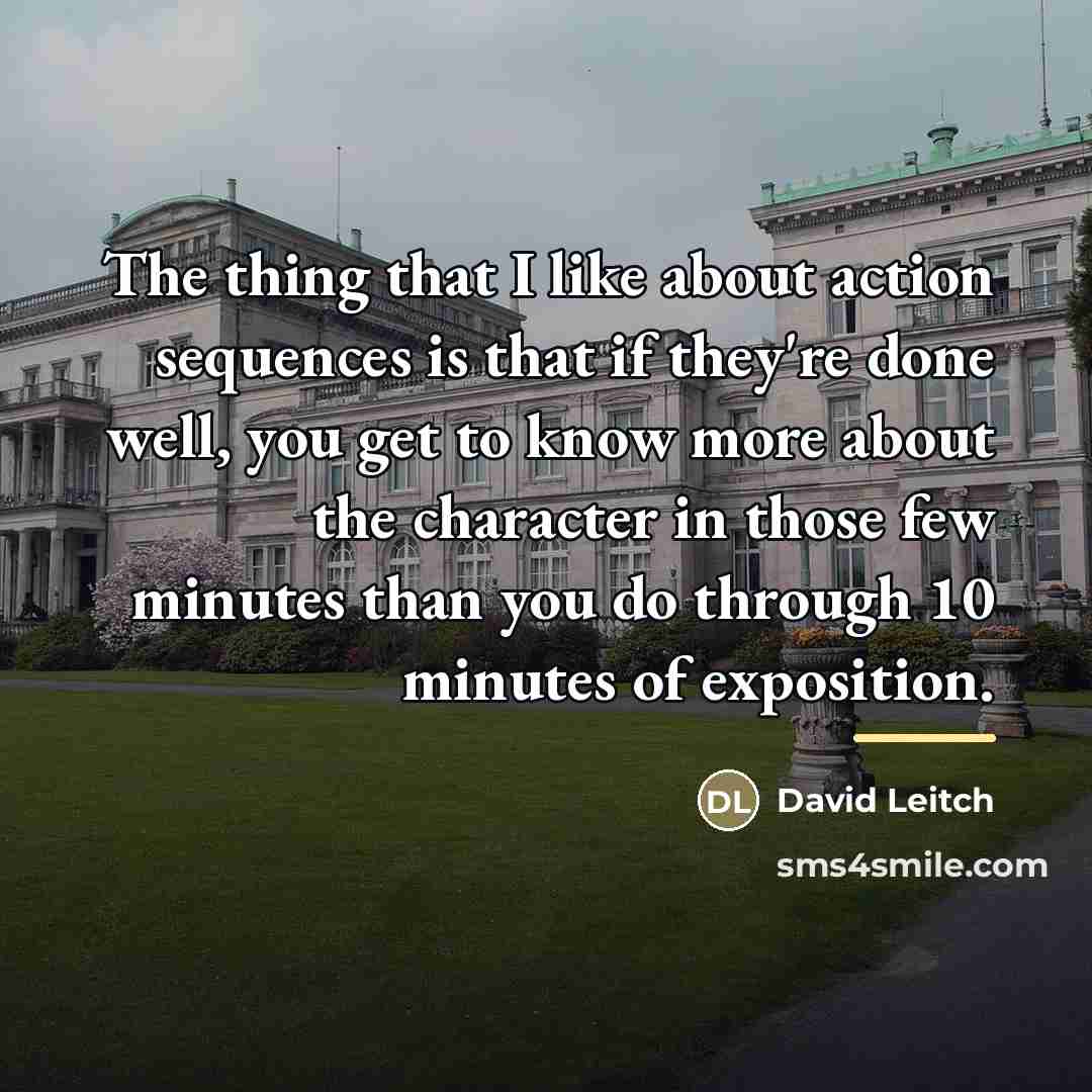 “The thing that I like about action sequences is that…” quote by David Leitch