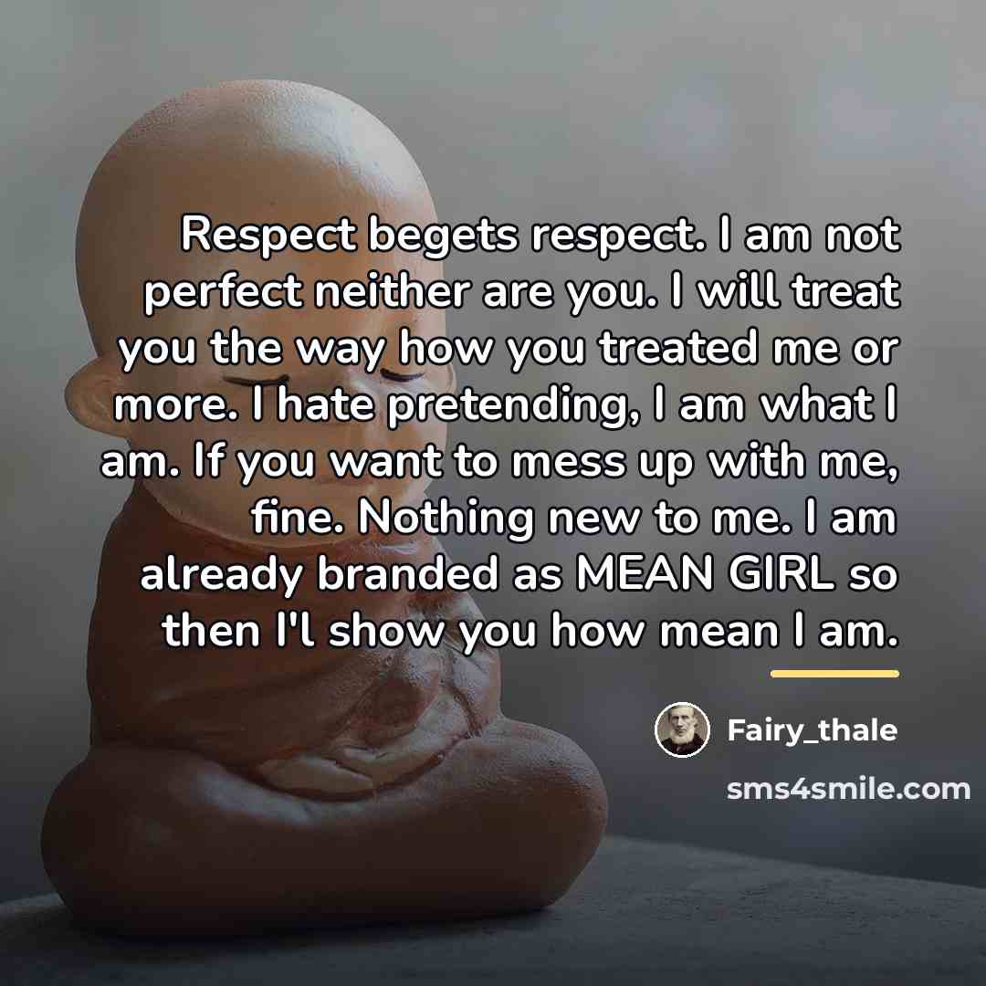 “Respect begets respect. I am not perfect neither are you.…” quote by Fairy_thale