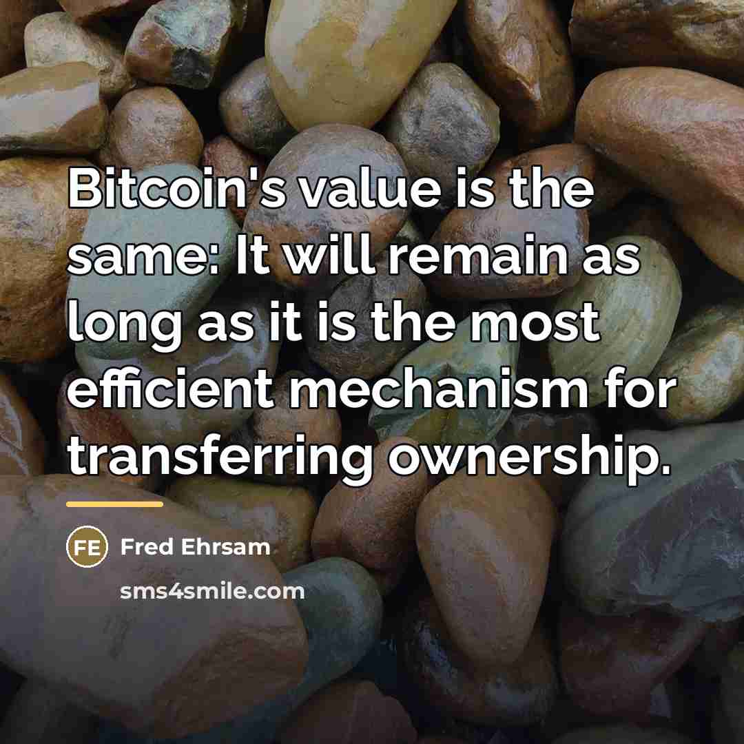 “Bitcoin's value is the same: It will remain as long…” quote by Fred Ehrsam
