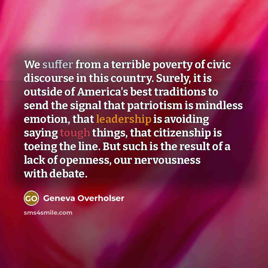 “We suffer from a terrible poverty of civic discourse in…” quote by Geneva Overholser